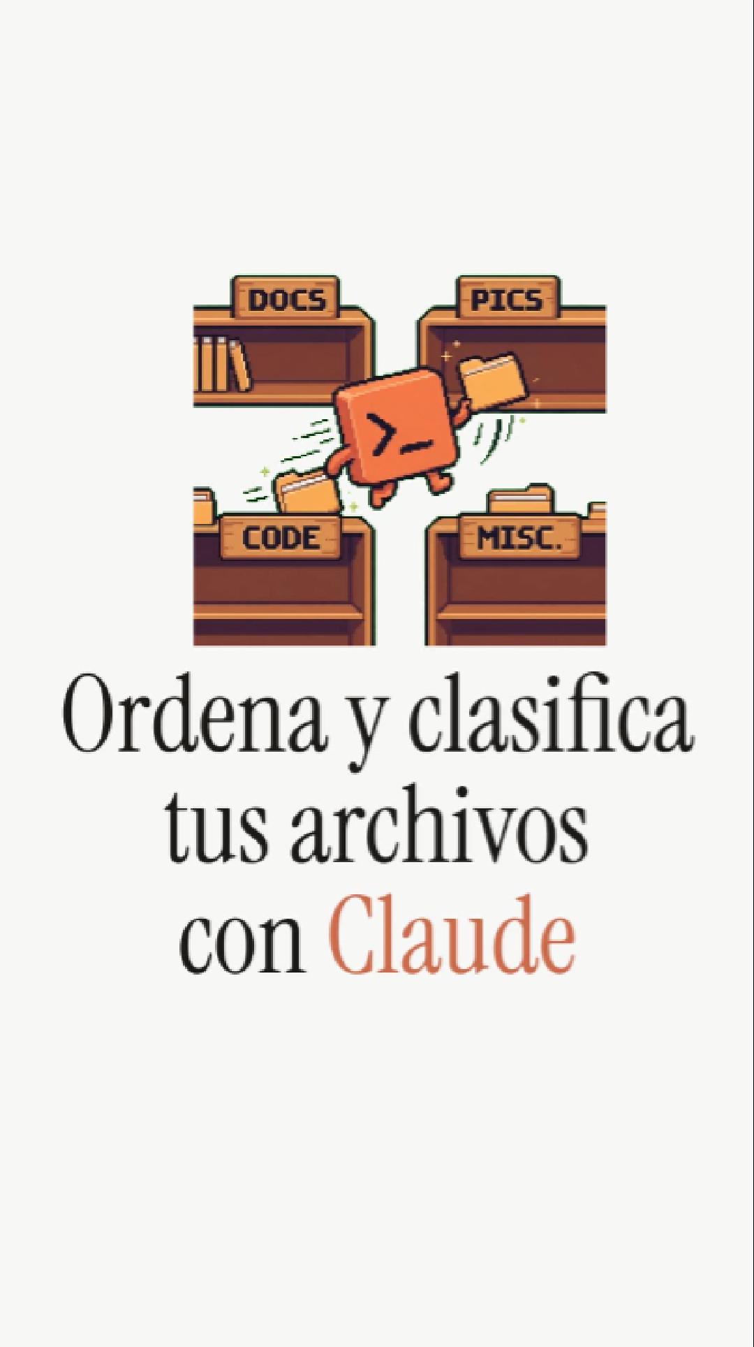 Ordenar archivos con Claude Code renombrar clasificar carpetas
